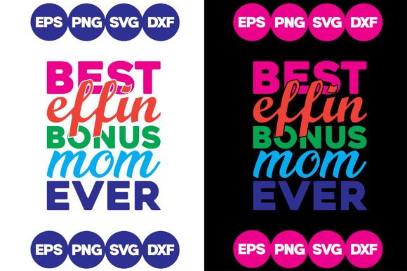 Besteffin Bonus Mom Ever Graphics for Crafts