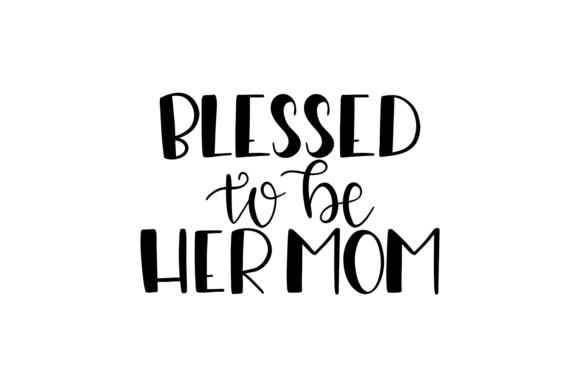 Blessed to Be Her Mom Embroidery Design Review