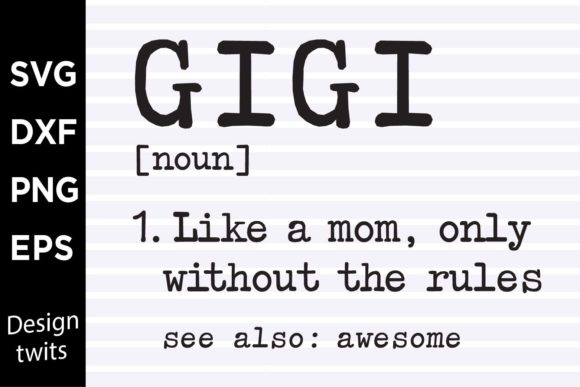 Gigi Like a Mom Without the Rules SVG for Crafts and Graphics