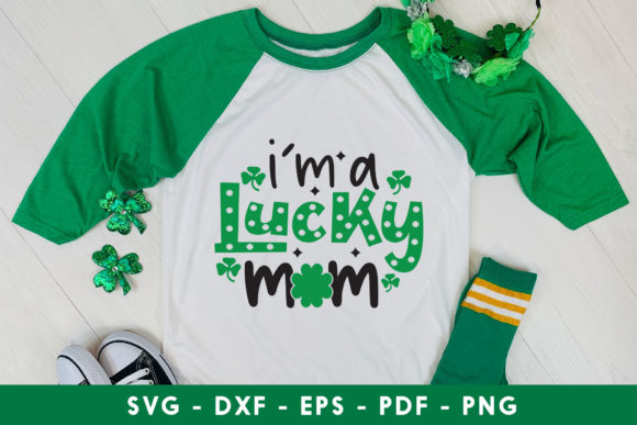 I m a Lucky Mom St Patrick s Day SVG for Crafts and Graphics
