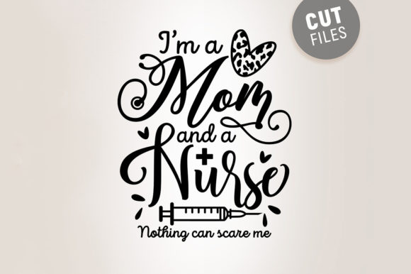 I’m a Mom and a Nurse SVG File for Crafts and Graphics
