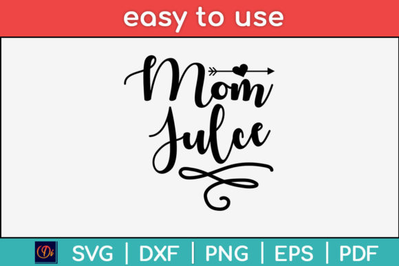 Mom Juice Mother’s Day SVG T-Shirt Graphics