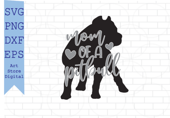 Mom of a Pitbull Svg for Crafts and Graphics