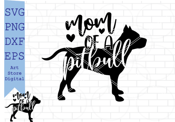 Mom of a Pitbull Svg for Crafts and Graphics