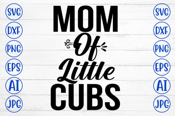 Mom of Little Cubs Svg Review