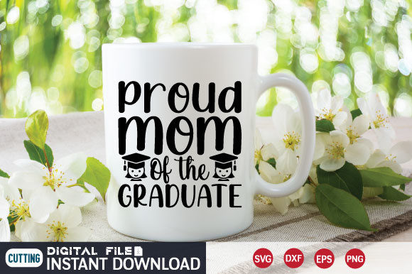 Proud Mom of the Graduate SVG – A Versatile Graphic for Crafts and Content Publishing