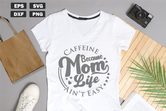 Tired Mama Quotes SVG Caffeine Because Graphics for Crafts