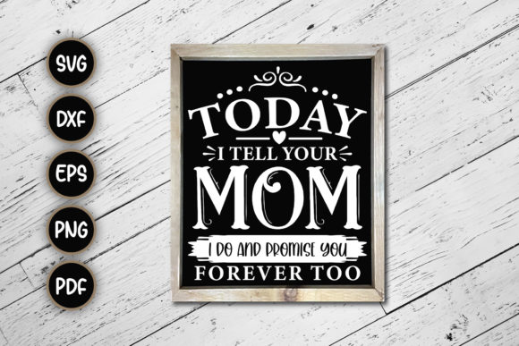 Today I Tell Your Mom I Do SVG for Crafts and Graphics